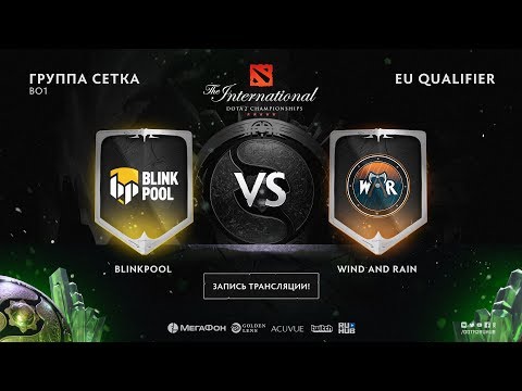 Blinkpool vs Wind and Rain, The International EU QL [Maelstorm, Lum1Sit]