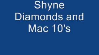 Shyne Diamonds and Mac 10&#39;s (lyrics)