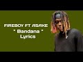 Fireboy DML ft Asake - Bandana(official Lyric video)
