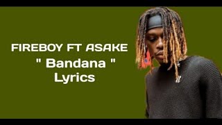 Fireboy DML ft Asake - Bandana(official Lyric video)