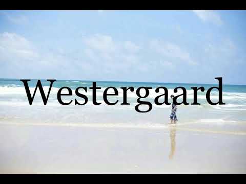 How To Pronounce Westergaard🌈🌈🌈🌈🌈🌈Pronunciation Of Westergaard