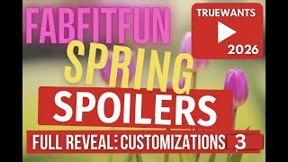 FabFitFun Spring 2026 SPOILERS | Full Reveal: Customization 3 | Discounts & Dates