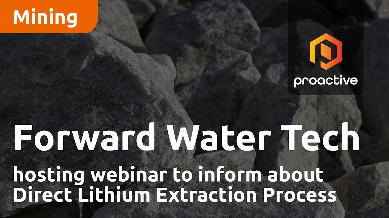 Forward Water Technologies hosting webinar to inform about Direct Lithium Extraction Process