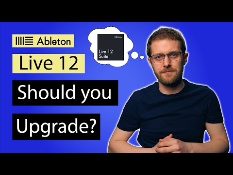 Ableton Live 12 - Should You Upgrade?