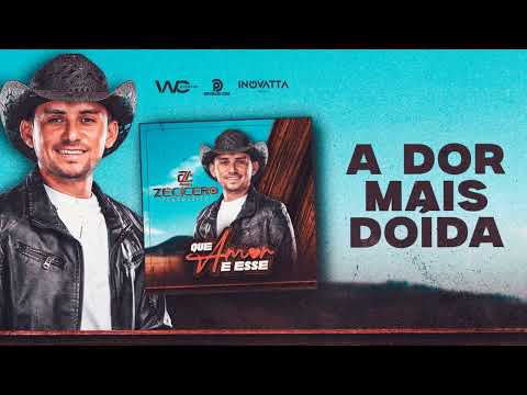 Zé Cícero Forrozeiro - A Dor Mais Doída (CD Que Amor é Esse)