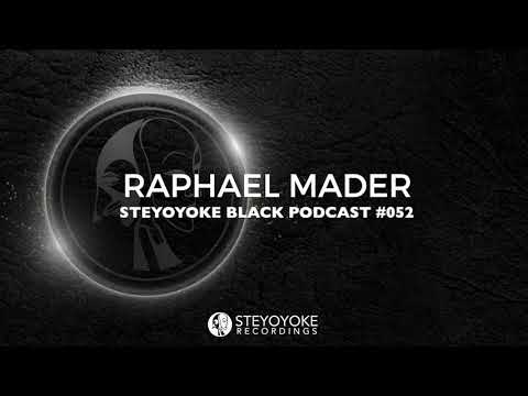Raphael Mader - Steyoyoke Black Podcast #052