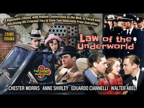 Law of the Underworld (1938) — Crime Drama / Chester Morris, Anne Shirley, Eduardo Ciannelli