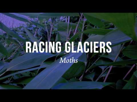 Racing Glaciers - Moths