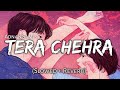 Tera Chehra Jab Nazar Aaye Lyrics (Slowed + Reverb)| Adnan Sami | Beats Peacock | TextAudio Lyrics