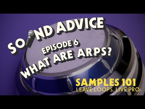 Sound Advice - Episode 6: What Are Arps?