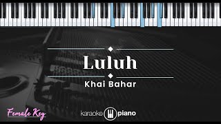 Luluh – Khai Bahar (KARAOKE PIANO - FEMALE KEY)