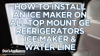 How to Install an Ice Maker on All Top Mount GE Refrigerators