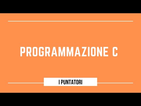 Programmazione C - #17 - Puntatori