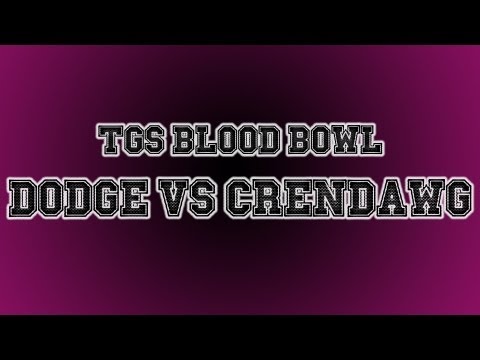 TGS Blood Bowl Tournament - Dodger Vs Crendor