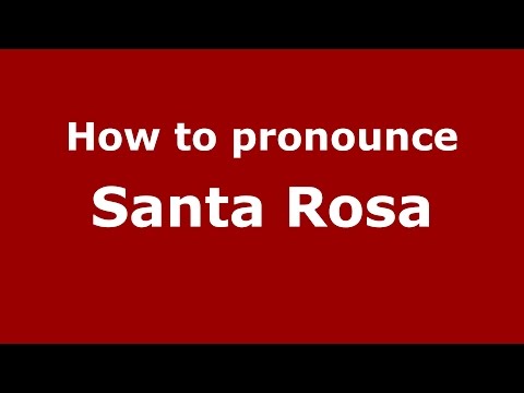 How to pronounce Santa Rosa