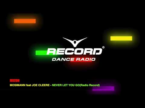 MOSIMANN feat JOE CLEERE - NEVER LET YOU GO(Radio Record)