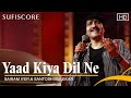 Yaad Kiya Dil Ne Sairam Lyer Santosh Mulekar Sufiscore New Romantic Song 2021