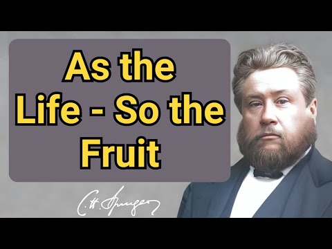 As the Life - So the Fruit | Charles Spurgeon | Devotional | Faith Checkbook