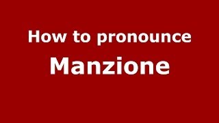 How to pronounce Manzione