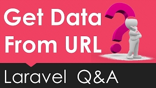 Laravel Q&A - How to get data from URL