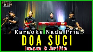 Download lagu DOA SUCI KARAOKE NADA PRIA IMAM S ARIFIN_KARAOKE DANGDUT KLASIK mp3