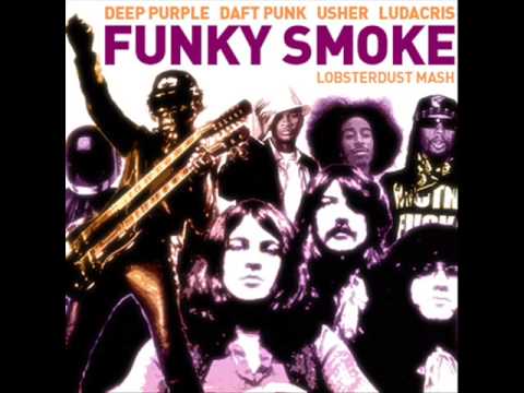 Deep Purple vs. Daft Punk vs. Usher vs. Ludacris - FUNKY SMOKE