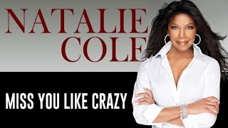 MISS YOU LIKE CRAZY [ NATALIE COLE ]