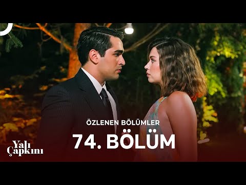 Yalı Çapkını Özlenen Bölümler 74. Bölüm | Yıllar Sonra Yeniden