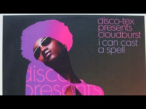 Disco-Tex Presents Cloudburst – I Can Cast A Spell