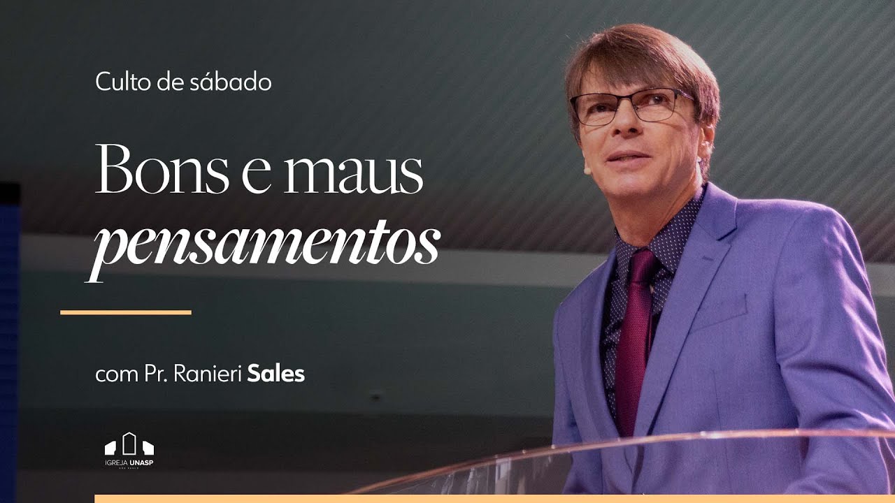 CULTO AO VIVO ADVENTISTA | O PODER E O PERIGO DOS PENSAMENTOS | Pr. Ranieri Sales | Igreja Unasp SP