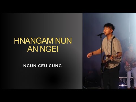 Ngun Ceu Cung | Hnangam Nun An Ngei (Cover)