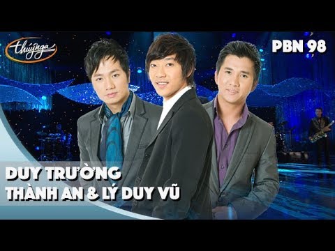 PBN 98 | Thành An, Lý Duy Vũ, Duy Trường - LK Nụ Cười Biệt Ly, Nhớ Người Yêu, Mất Nhau Rồi