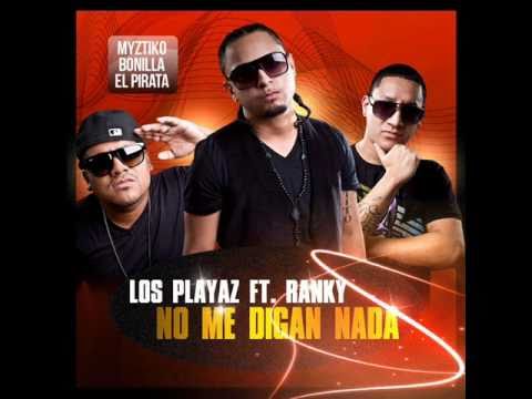Los Playaz Ft Ranky - No Me digan Nada (Prod by Bonilla el Pirata & Myztiko)