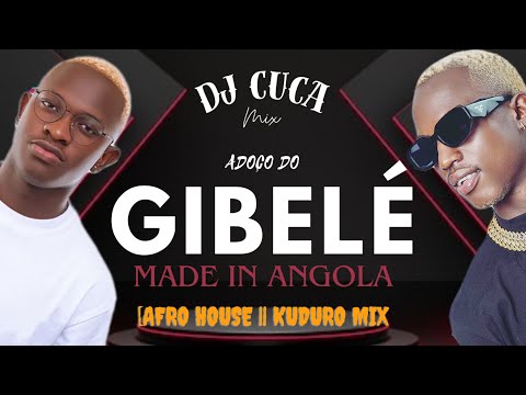 ADOÇO DO GIBELÉ 2025  (Afro house & Kuduro Mix) Dj Cuca Mix & Dj Taba Mix [Part 1]