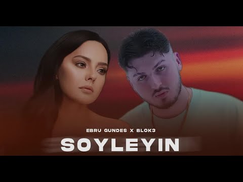 Ebru Gündeş X Blok3 - Söyleyin Bidaha Anmasın ( Prod. FERİD HUSEYNLİ )