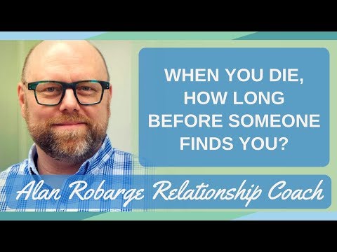 When You Die, How Long Before Someone Finds You? Mortality, Loneliness, and Attachment Trauma