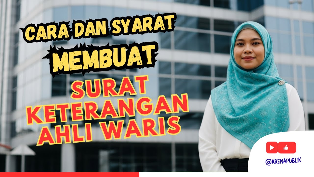 Cara dan Syarat Mengurus Surat Keterangan Ahli Waris