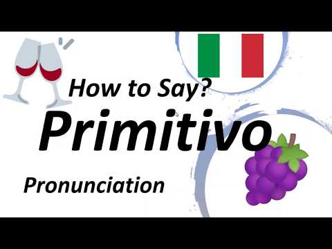 How to Say Primitivo? Italian Wine Pronunciation