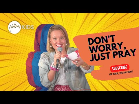 Don't Worry, Just Pray - Encouragement for kids.
