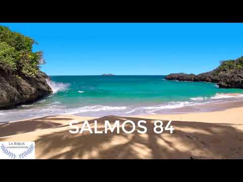 LA BIBLIA- SALMOS 84