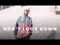 San Holo DON T LOOK DOWN Ft Lizzy Land