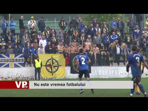 Nu este vremea fotbalului