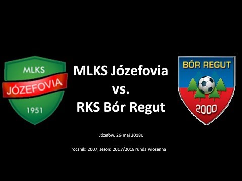 MLKS Józefovia vs. RKS Bór Regut - rocznik 2007 - 26.05.2018r.