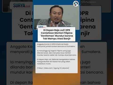 RAJA JULI DISKAKMAT! DPR: Menteri di Filipina Saja Berani Mundur karena Tak Mampu Atasi Banjir