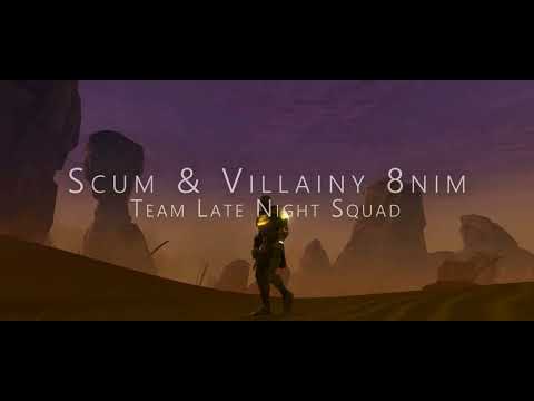 Scum and VIllainy 8nim no heals 7.3 | Team Late Night Squad | Traitors