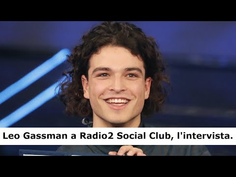 Leo Gassman a Radio2 Social Club, l'intervista.