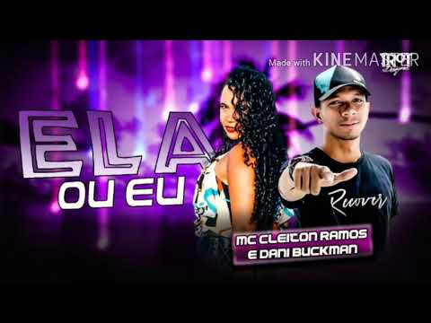 MC CLEITON RAMOS E DANI BUCKMAN - ELA OU EU