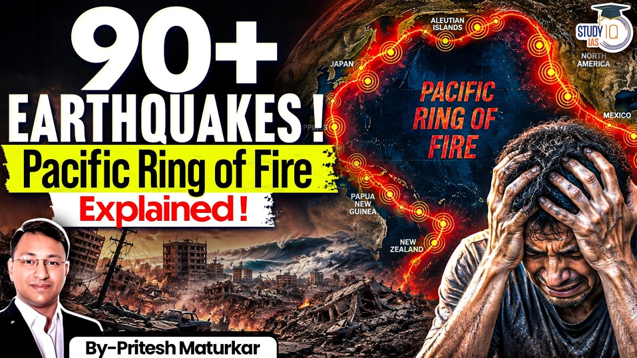 Why is the Pacific Ring of Fire So Dangerous? | 90+ Major Earthquakes in 2026 | StudyIQ IAS