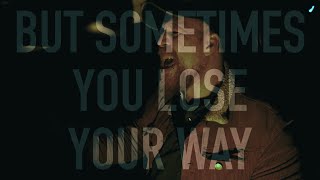 Sometimes You Lose Your Way