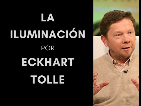 ¿Qué es la Iluminación? por ECKHART TOLLE (Español)